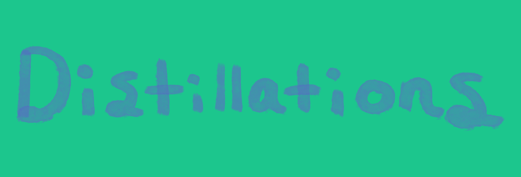 Distillations